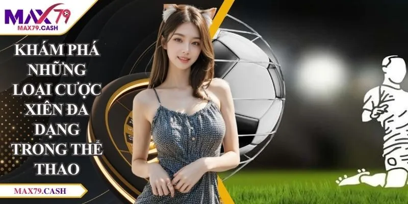 cược xiên đa dạng