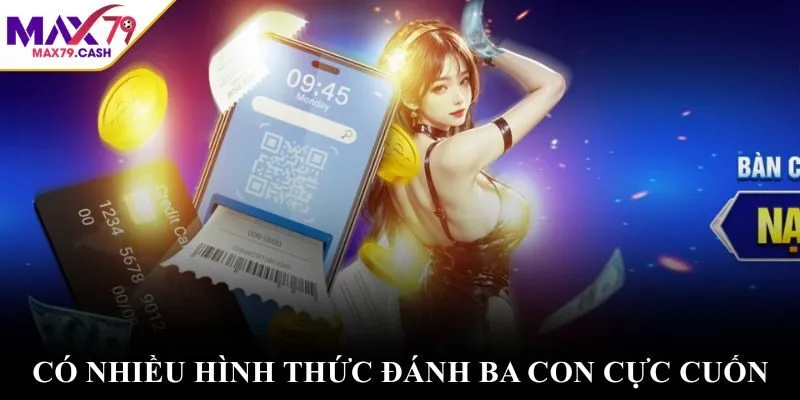 Có nhiều hình thức đánh ba con cực cuốn