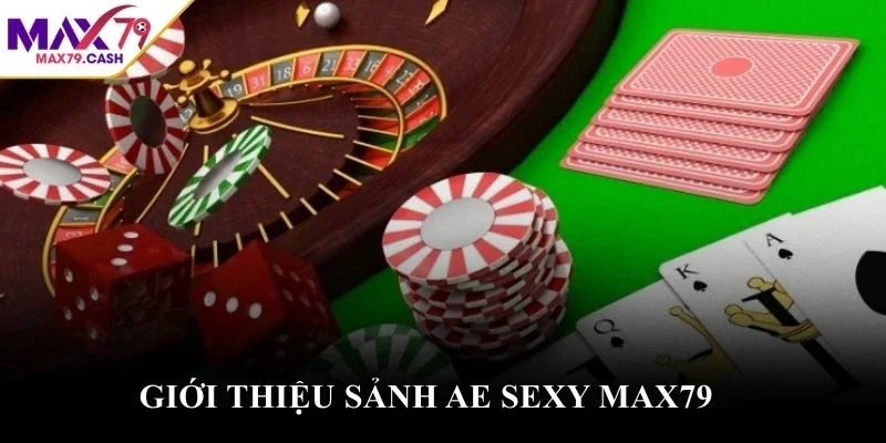 Giới thiệu sảnh AE Sexy MAX79 