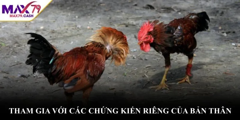 Tham gia với các chứng kiến riêng của bản thân